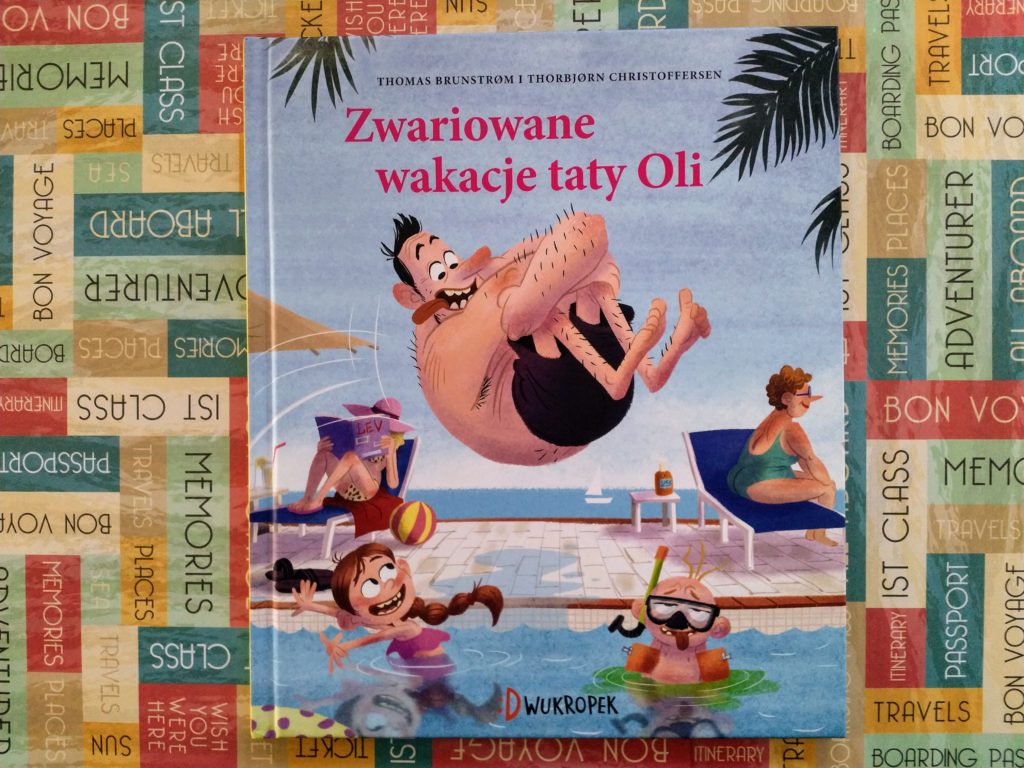 Zwariowane wakacje Taty Oli - Najlepsze książki na wakacje
